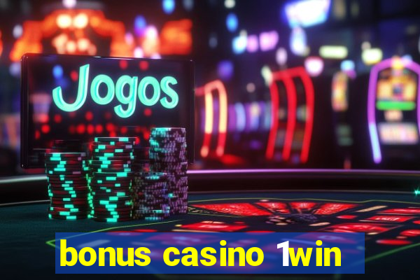 bonus casino 1win